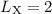 Mathematical equation: $L_{\rm X}=2$