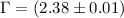 Mathematical equation: $\Gamma = (2.38 \pm 0.01)$