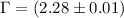 Mathematical equation: $\Gamma = (2.28 \pm 0.01)$