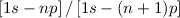 Mathematical equation: ${\left[1s-np\right]/\left[1s-(n+1)p\right]}$