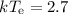 Mathematical equation: $kT_{\rm{e}}=2.7$