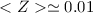 Mathematical equation: $< Z> \simeq 0.01$