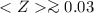 Mathematical equation: $< Z> \ga 0.03$