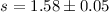 Mathematical equation: $s = 1.58 \pm 0.05$