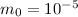 Mathematical equation: $m_{0}= 10^{-5}$
