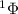 Mathematical equation: $^1\Phi$