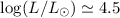 Mathematical equation: $\log (L/L_\odot) \simeq 4.5$