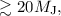 Mathematical equation: $\gtrsim 20 M_{\rm J},$