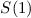 Mathematical equation: $S(1)$
