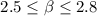 Mathematical equation: $2.5\le\beta\le2.8$