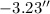 Mathematical equation: $-3.23''$