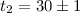 Mathematical equation: $t_{\rm 2}=30\pm1$