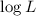 Mathematical equation: $\log L$