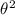 Mathematical equation: $\theta^2$