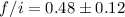 Mathematical equation: $f/i=0.48\pm 0.12$