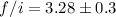 Mathematical equation: $f/i=3.28\pm 0.3$