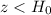 Mathematical equation: $z< H_0$