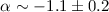 Mathematical equation: $\alpha\sim-1.1\pm0.2$