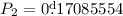 Mathematical equation: $P_2=0\fd 17085554$