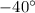 Mathematical equation: $-40^\circ$