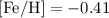 Mathematical equation: ${\rm [Fe/H]} = -0.41$