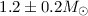 Mathematical equation: $1.2 \pm 0.2 M_{\odot}$