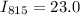 Mathematical equation: $I_{815}=23.0$