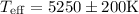 Mathematical equation: $T_{\rm eff}= 5250\pm 200 \rm K$