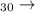 Mathematical equation: $_{30}\rightarrow$