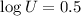 Mathematical equation: $\log U = 0.5$