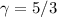 Mathematical equation: $\gamma=5/3$