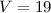 Mathematical equation: $V=19$