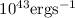 Mathematical equation: $10^{43} {\rm erg} {\rm s}^{-1}$