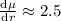 Mathematical equation: ${{\rm d}\mu\over {\rm d}r} \approx 2.5$