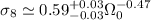 Mathematical equation: $\sigma_8\simeq 0.59 ^{+0.03}_{-0.03} \Omega_0^{-0.47}$