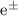 Mathematical equation: ${\rm e}^{\pm}$