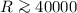 Mathematical equation: $R\ga 40 000$