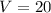 Mathematical equation: $V=20$
