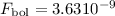 Mathematical equation: $F_{\rm bol} = 3.63 10^{-9}$