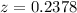 Mathematical equation: $z = 0.2378$