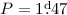 Mathematical equation: $P=1\fd47$