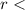 Mathematical equation: $r < $