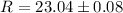 Mathematical equation: $R = 23.04\pm 0.08$