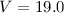Mathematical equation: $V=19.0$