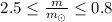 Mathematical equation: $2.5 \leq \frac{m}{m_{\odot}} \leq 0.8$