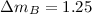Mathematical equation: $\Delta m_B = 1.25$