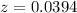 Mathematical equation: $z=0.0394$
