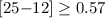 Mathematical equation: $[25{-}12] \ge 0.57$