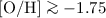 Mathematical equation: $[{\rm O/H}] \ga -1.75$