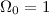 Mathematical equation: $\Omega_{0}= 1$